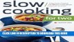 Best Seller Slow Cooking for Two: A Slow Cooker Cookbook with 101 Slow Cooker Recipes Designed for