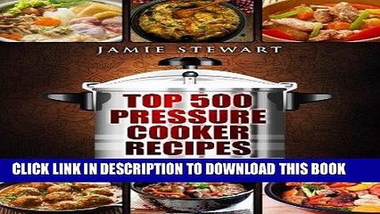 Best Seller Top 500 Pressure Cooker Recipes: (Fast Cooker, Slow Cooking, Meals, Chicken, Crock