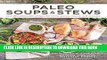Best Seller Paleo Soups   Stews: Over 100 Delectable Recipes for Every Season, Course, and