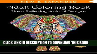 Ebook Adult Coloring Book: Stress Relieving Animal Designs Free Read