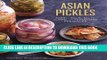 Best Seller Asian Pickles: Sweet, Sour, Salty, Cured, and Fermented Preserves from Korea, Japan,