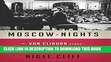 [PDF] Moscow Nights: The Van Cliburn Story-How One Man and His Piano Transformed the Cold War Full