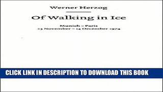 [PDF] Werner Herzog - Of Walking in Ice: Munich - Paris 23 November - 14 December 1974 Popular