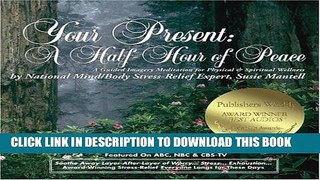 Best Seller Your Present: A Half-Hour of Peace: A Guided Imagery Meditation for Physical