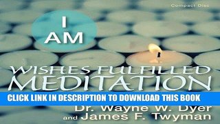 Best Seller I AM Wishes Fulfilled Meditation Free Read