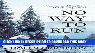 [PDF] No Way to Run: A Mother and Son Story of Surviving Abuse Full Collection