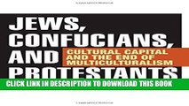 [PDF] Jews, Confucians, and Protestants: Cultural Capital and the End of Multiculturalism Full