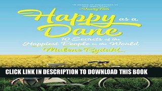 [PDF] Happy as a Dane: 10 Secrets of the Happiest People in the World Full Online