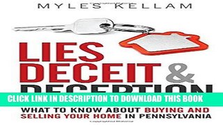 [EBOOK] DOWNLOAD Lies Deceit   Deception: What To Know About Buying And Selling Your Home In
