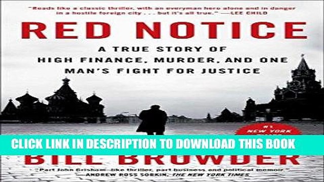 [PDF] Red Notice: A True Story of High Finance, Murder, and One Man s Fight for Justice Full Online