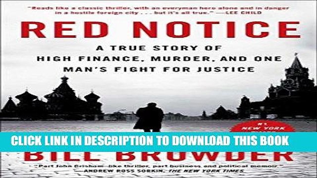[PDF] Red Notice: A True Story of High Finance, Murder, and One Man s Fight for Justice Full Online