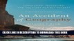 [EBOOK] DOWNLOAD An Accident of Geography: Compassion, Innovation and the Fight Against Poverty