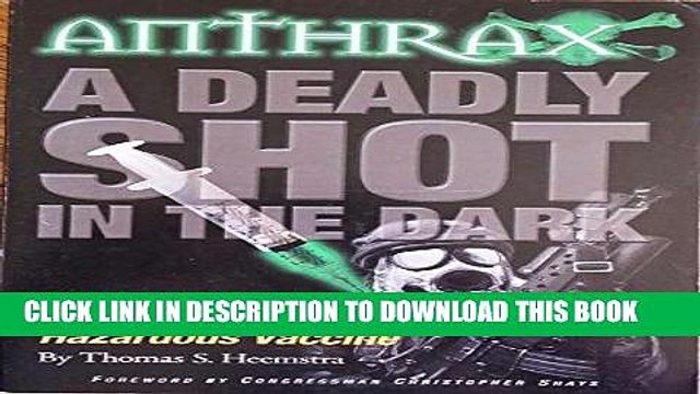 [PDF] Anthrax: A Deadly Shot in the Dark: Unmasking the Truth Behind a Hazardous Vaccine Popular