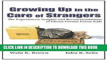 Best Seller Growing Up in the Care of Strangers:: The Experiences, Insights and Recommendations of