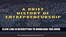 [PDF] A Brief History of Entrepreneurship: The Pioneers, Profiteers, and Racketeers Who Shaped Our