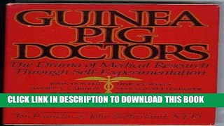 [PDF] Guinea-Pig Doctors: The Drama of Medical Research Through Self-Experimentation Popular Online