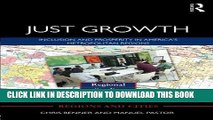 [PDF] Just Growth: Inclusion and Prosperity in America s Metropolitan Regions (Regions and Cities)