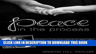 Ebook Peace in the Process: How Adoption Built My Faith   My Family Free Read