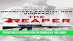 [PDF] The Reaper: Autobiography of One of the Deadliest Special Ops Snipers Full Collection