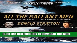 [EBOOK] DOWNLOAD All the Gallant Men: An American Sailor s Firsthand Account of Pearl Harbor PDF