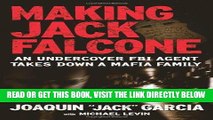 [EBOOK] DOWNLOAD Making Jack Falcone: An Undercover FBI Agent Takes Down a Mafia Family GET NOW