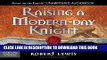 Best Seller Raising a Modern-Day Knight: A Father s Role in Guiding His Son to Authentic Manhood