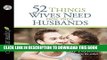 Best Seller 52 Things Wives Need from Their Husbands: What Husbands Can Do to Build a Stronger