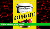 Buy book  Caffeinated: How Our Daily Habit Helps, Hurts, and Hooks Us online
