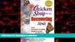 Best book  Chicken Soup for the Recovering Soul: Your Personal, Portable Support Group with