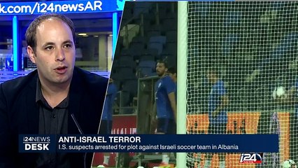 I.S. suspects arrested for plot against Israeli soccer team in Albanie