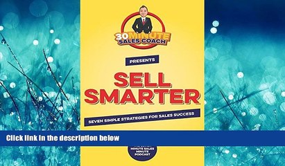 READ book  Sell Smarter: Seven Simple Strategies for Sales Success (30 Minute Sales Coach Book 1)