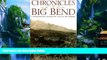 Big Deals  Chronicles of the Big Bend: A Photographic Memoir of Life on the Border  Full Ebooks