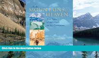 Big Deals  In the Mountains of Heaven: True Tales of Adventure on Six Continents  Full Ebooks Most