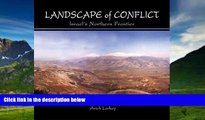 Big Deals  Landscape of Conflict: Israel s Northern Frontier  Full Ebooks Most Wanted