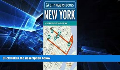 Must Have  City Walks with Dogs: New York: 50 Adventures on Foot and Paw  READ Ebook Full Ebook