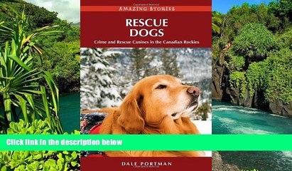 READ FULL  Rescue Dogs (HH): Crime and Rescue Canines in the Canadian Rockies (Amazing Stories