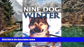 Deals in Books  Nine Dog Winter: In 1980, Two Young Canadians Recruited Nine Rowdy Sled Dogs, and
