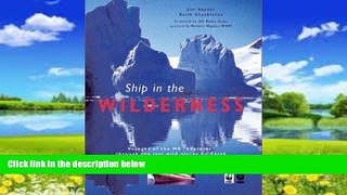 Big Deals  Ship in the Wilderness : Voyages of the MS Explorer Through the Last Wild Places on