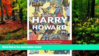 READ NOW  Harry  Howard: Memoirs of an Expat, Frequent-Flyer, Cross-Culture Golden Retrieve