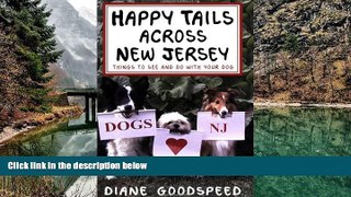 Deals in Books  Happy Tails Across New Jersey: Things to See and Do with Your Dog in the Garden