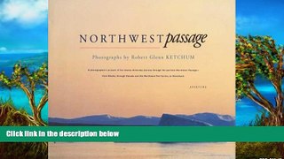 Deals in Books  Northwest Passage: A Photographer s Account of his Twenty-Three Day Journey