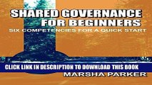 Read Now Shared Governance for the Beginner: Six Competencies for a Quick Start (The Shared