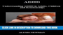 Ebook ADHD: Understanding ADHD in Adults, Children and Relationships: ADHD in Adults, Children and