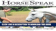 [PDF] Horse Speak: An Equine-Human Translation Guide: Conversations with Horses in Their Language