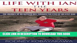 Best Seller Life with Ian: The Teen Years The Journey of an Autistic Boy Through the Eyes of his
