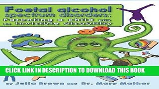Best Seller Foetal Alcohol Spectrum Disorders: Parenting a child with an invisible disability Free