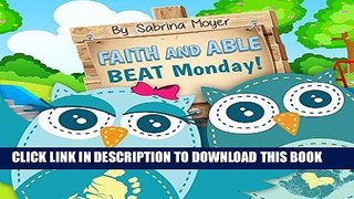 Ebook Faith and Able Beat Monday! Free Read