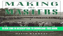 [PDF] Making the Masters: Bobby Jones and the Birth of America s Greatest Golf Tournament Popular