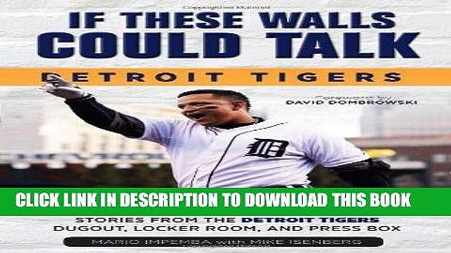 [PDF] If These Walls Could Talk: Detroit Tigers: Stories from the Detroit Tigers Dugout, Locker