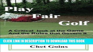 [PDF] play fair golf: a critical look at the game and the rules which govern it Full Online